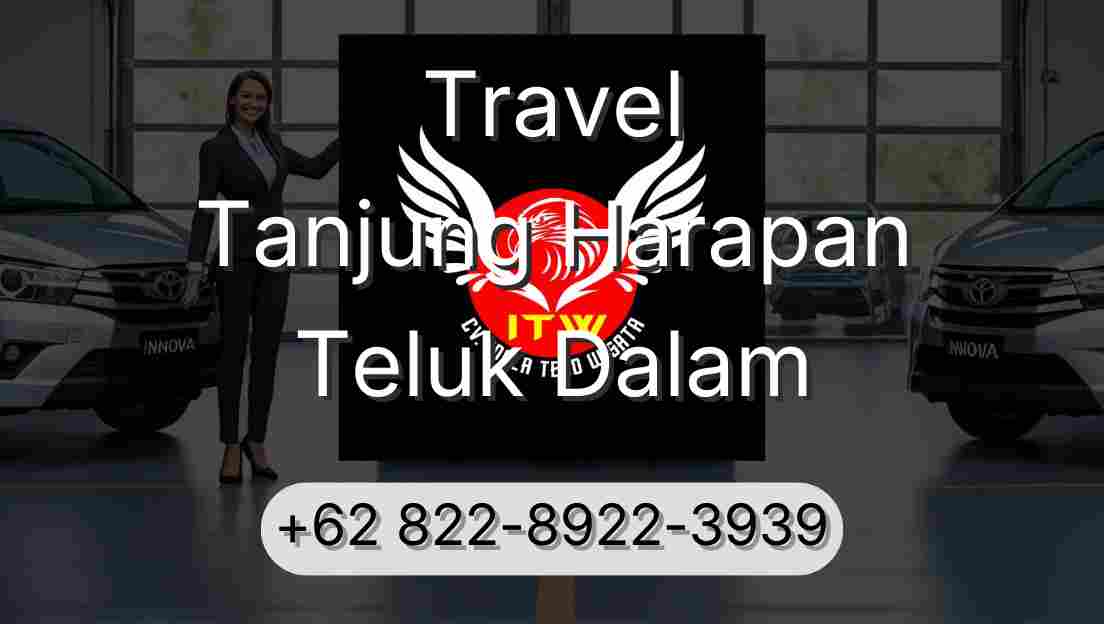 Travel Tanjung Harapan Teluk Dalam