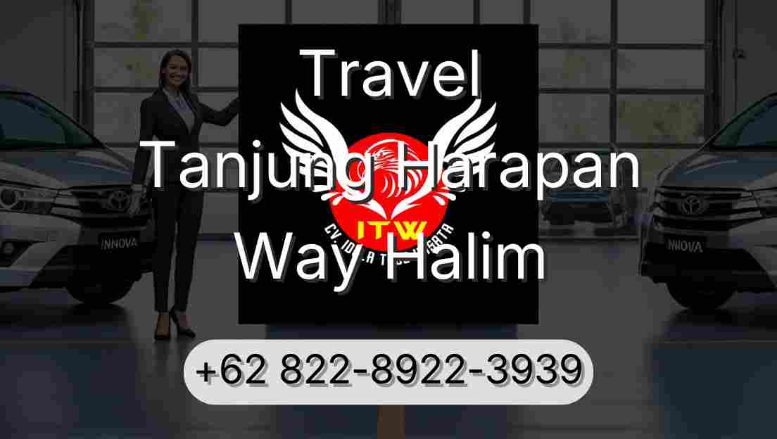 Travel Tanjung Harapan Way Halim