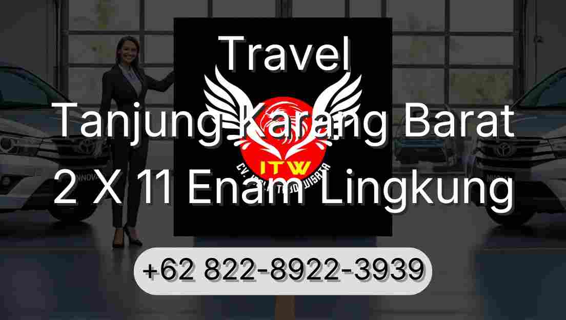 Travel Tanjung Karang Barat 2 X 11 Enam Lingkung