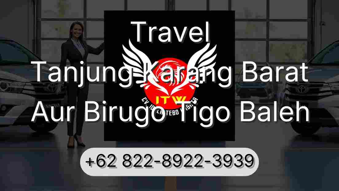 Travel Tanjung Karang Barat Aur Birugo Tigo Baleh