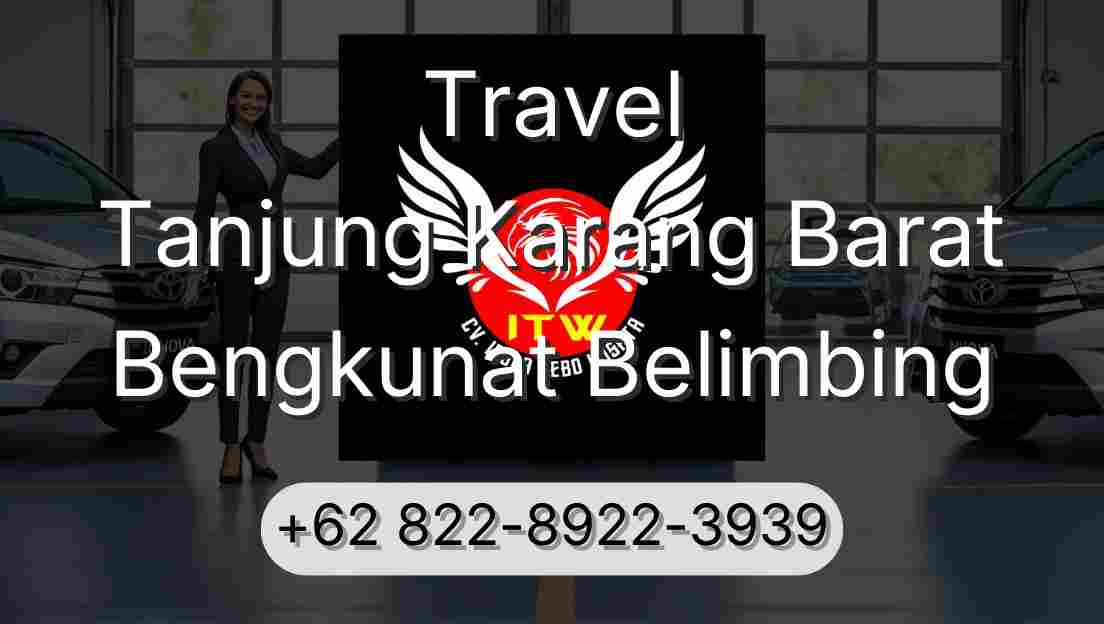 Travel Tanjung Karang Barat Bengkunat Belimbing