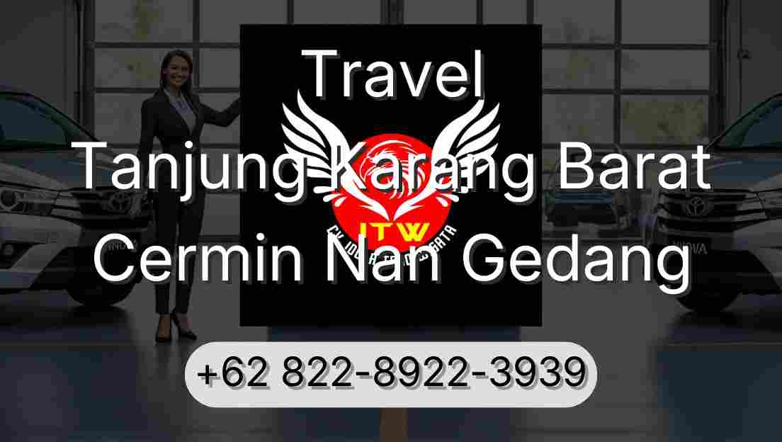 Travel Tanjung Karang Barat Cermin Nan Gedang