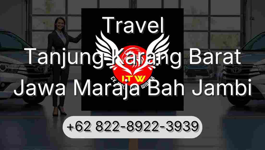 Travel Tanjung Karang Barat Jawa Maraja Bah Jambi