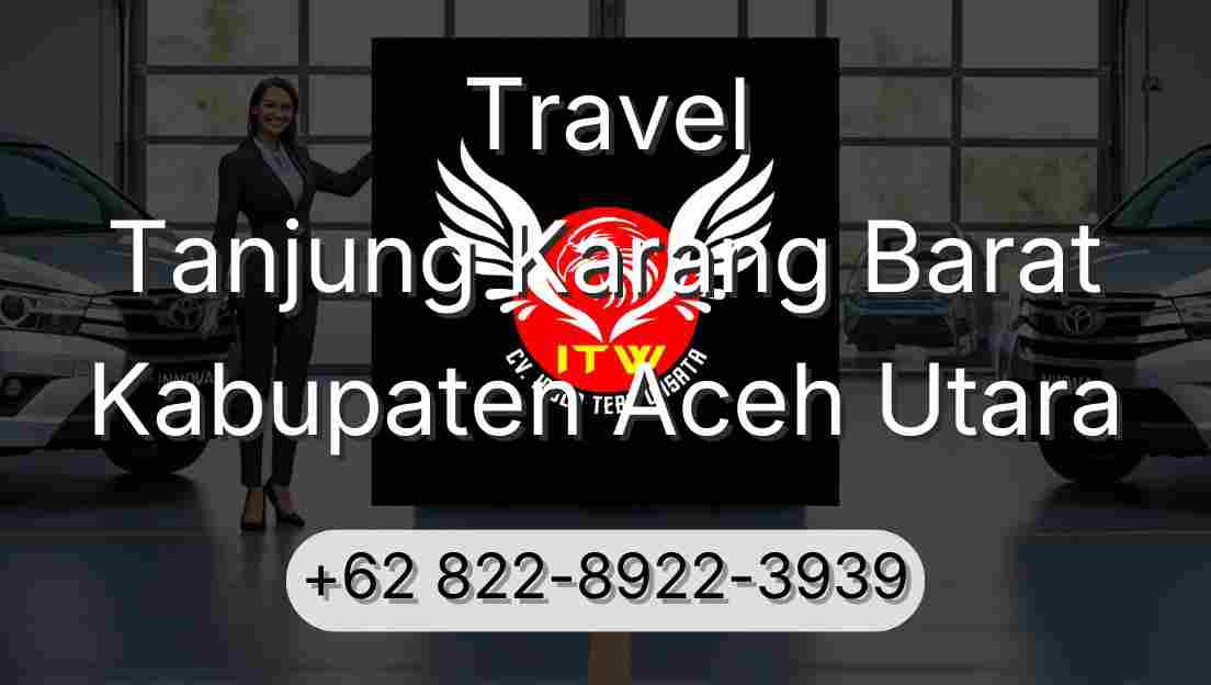Travel Tanjung Karang Barat Kabupaten Aceh Utara