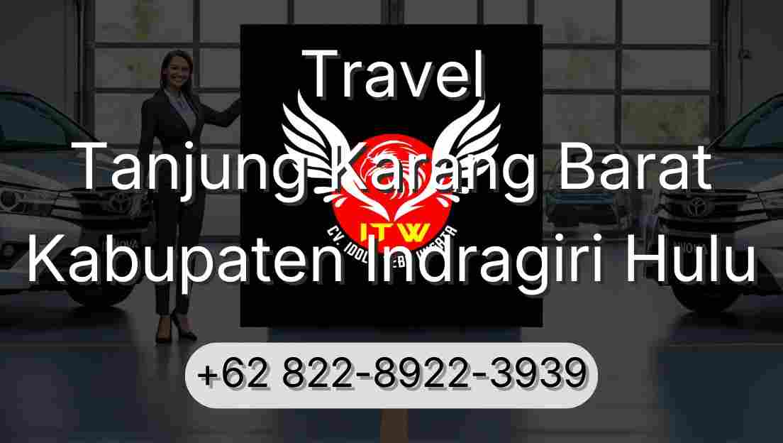 Travel Tanjung Karang Barat Kabupaten Indragiri Hulu