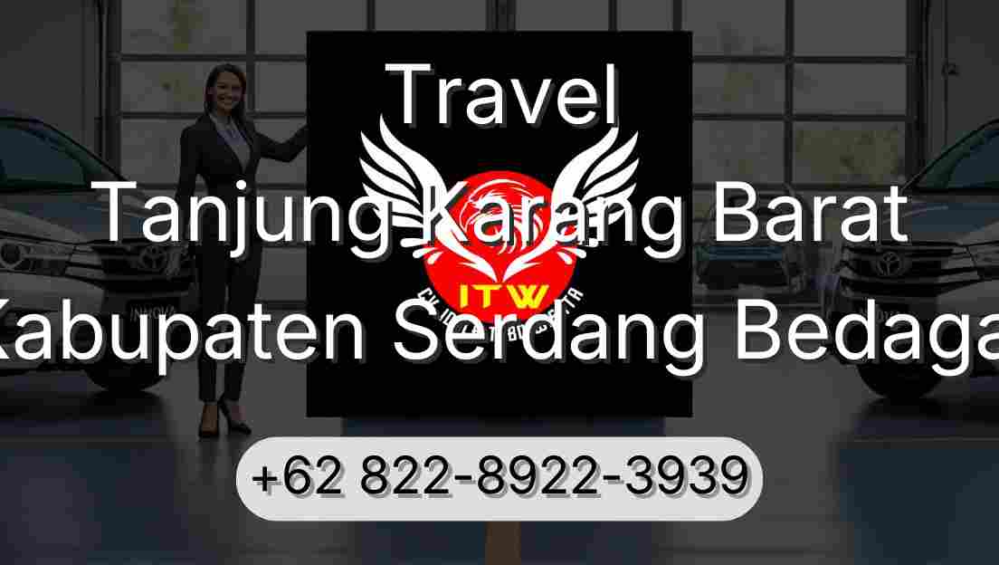 Travel Tanjung Karang Barat Kabupaten Serdang Bedagai