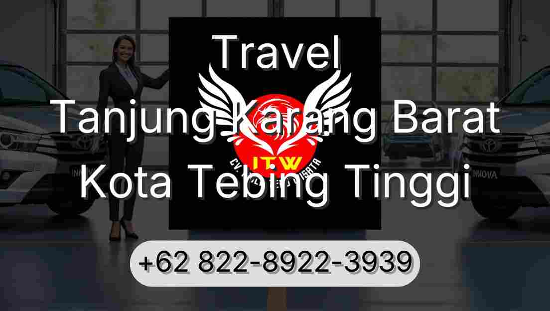 Travel Tanjung Karang Barat Kota Tebing Tinggi