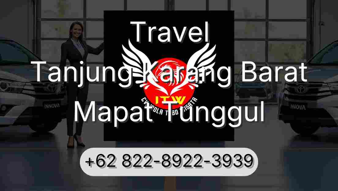 Travel Tanjung Karang Barat Mapat Tunggul