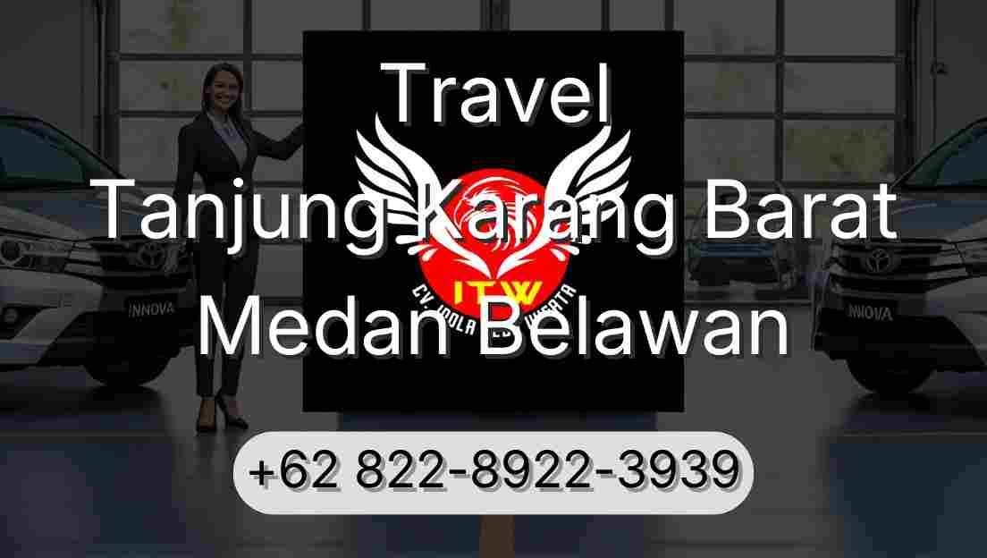 Travel Tanjung Karang Barat Medan Belawan