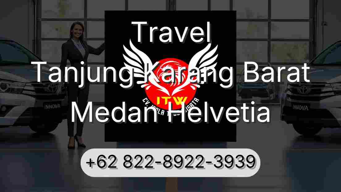 Travel Tanjung Karang Barat Medan Helvetia