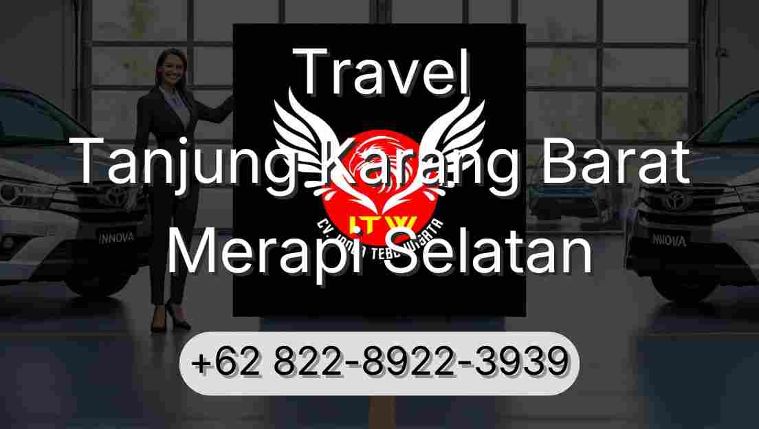 Travel Tanjung Karang Barat Merapi Selatan