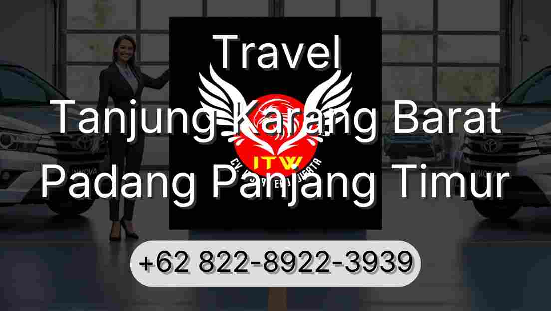 Travel Tanjung Karang Barat Padang Panjang Timur