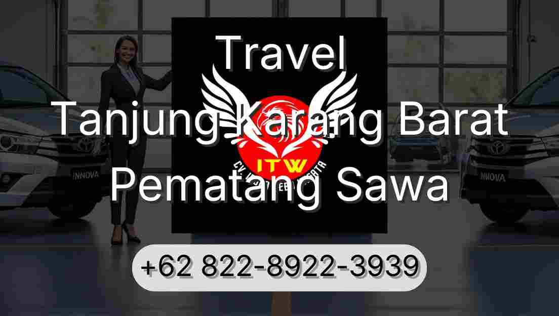 Travel Tanjung Karang Barat Pematang Sawa