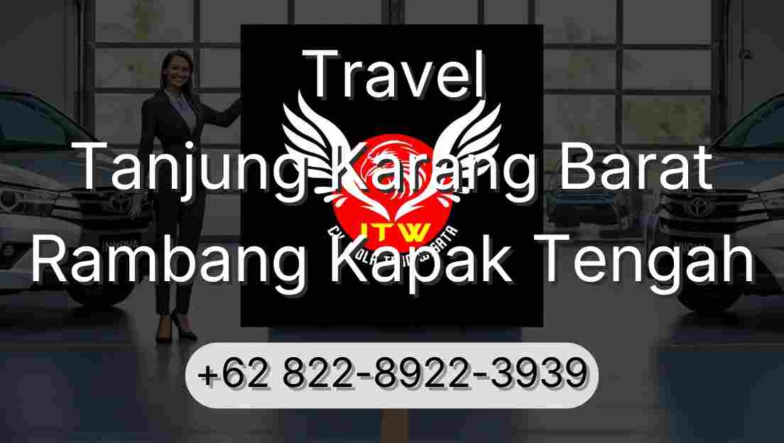 Travel Tanjung Karang Barat Rambang Kapak Tengah