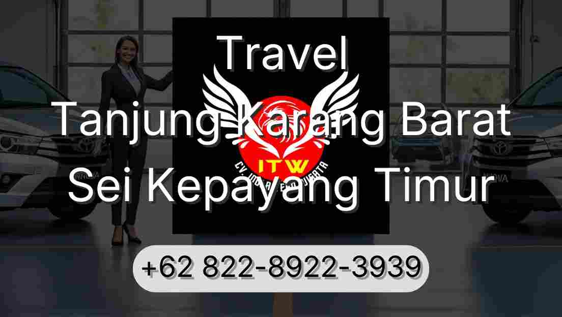 Travel Tanjung Karang Barat Sei Kepayang Timur