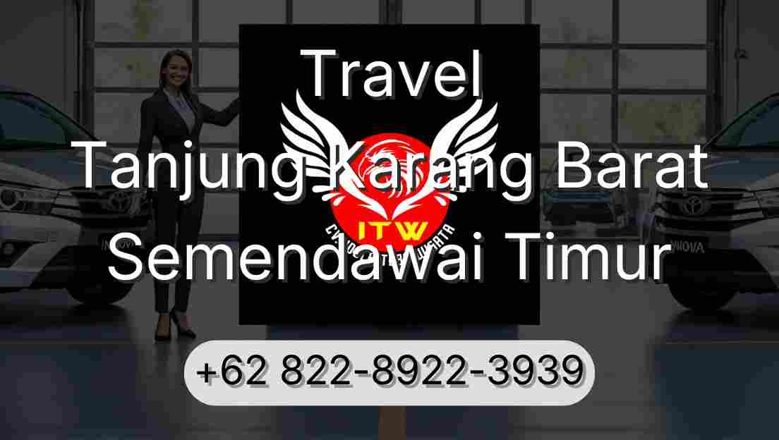 Travel Tanjung Karang Barat Semendawai Timur