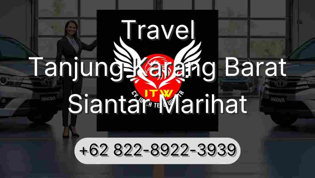 Travel Tanjung Karang Barat Siantar Marihat