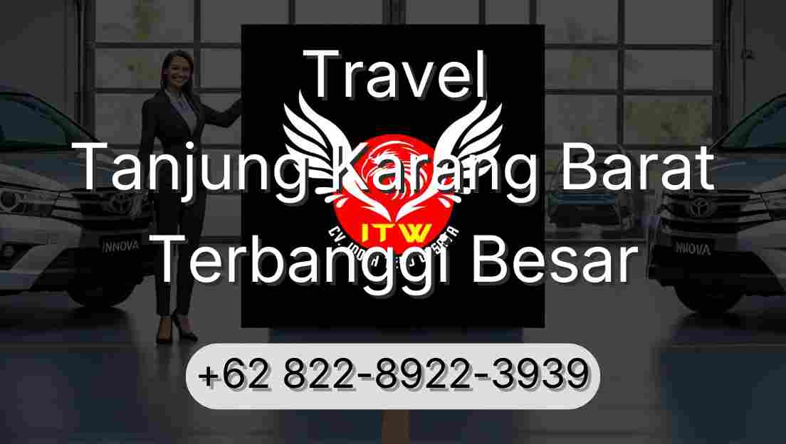 Travel Tanjung Karang Barat Terbanggi Besar