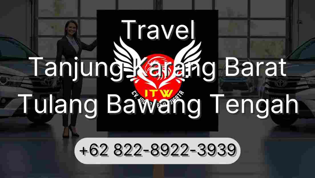 Travel Tanjung Karang Barat Tulang Bawang Tengah