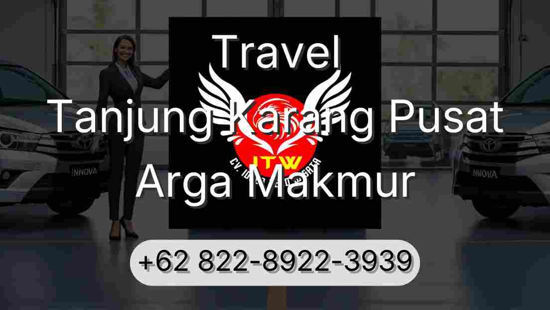 Travel Tanjung Karang Pusat Arga Makmur