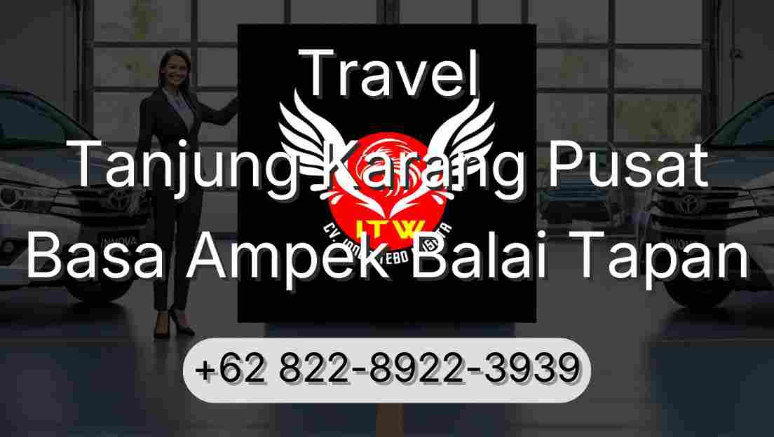Travel Tanjung Karang Pusat Basa Ampek Balai Tapan
