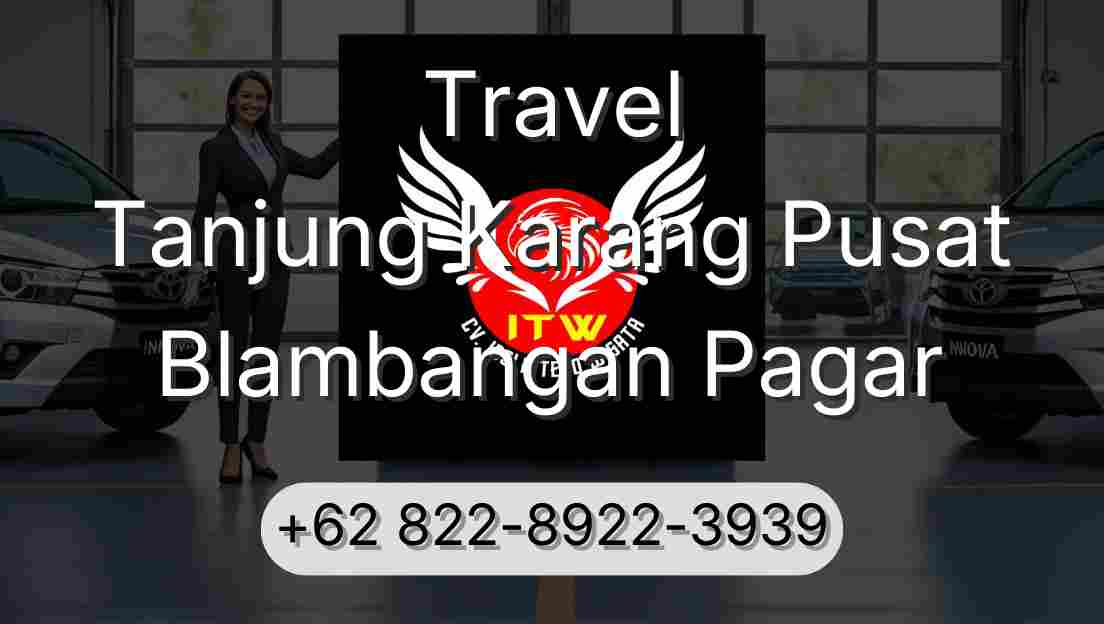 Travel Tanjung Karang Pusat Blambangan Pagar