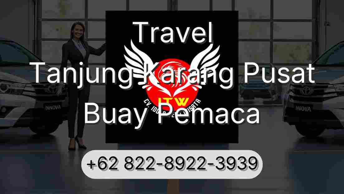 Travel Tanjung Karang Pusat Buay Pemaca