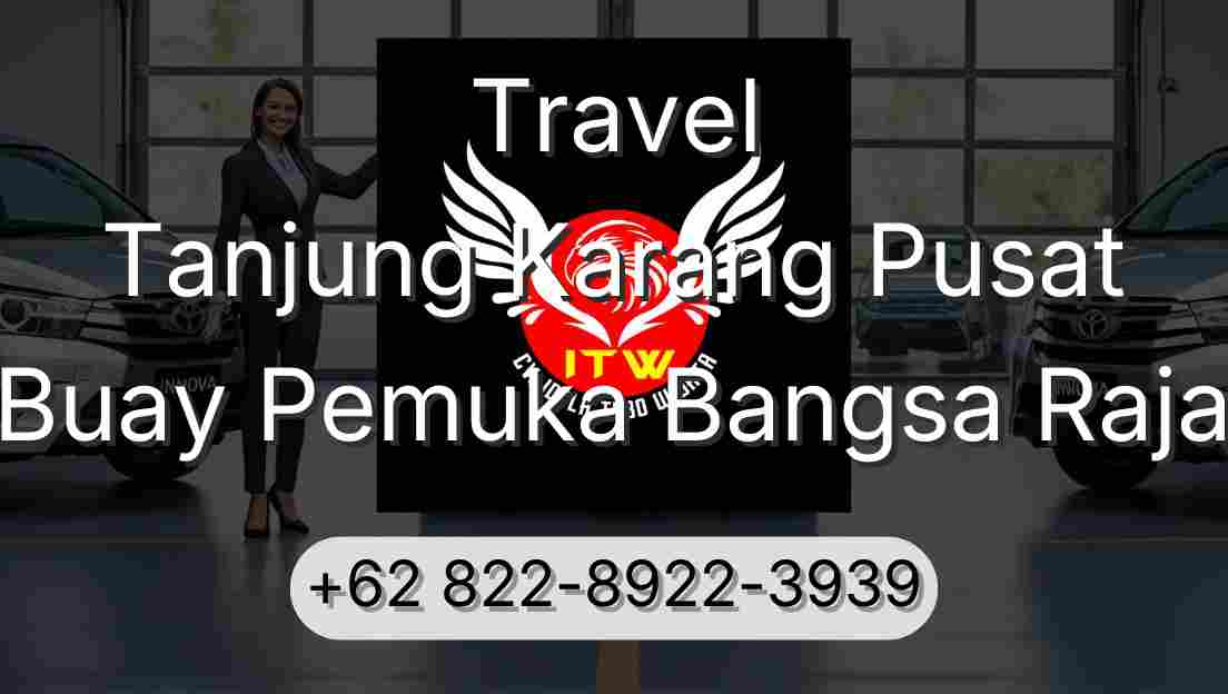 Travel Tanjung Karang Pusat Buay Pemuka Bangsa Raja
