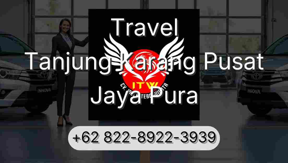 Travel Tanjung Karang Pusat Jaya Pura