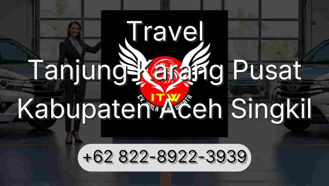Travel Tanjung Karang Pusat Kabupaten Aceh Singkil