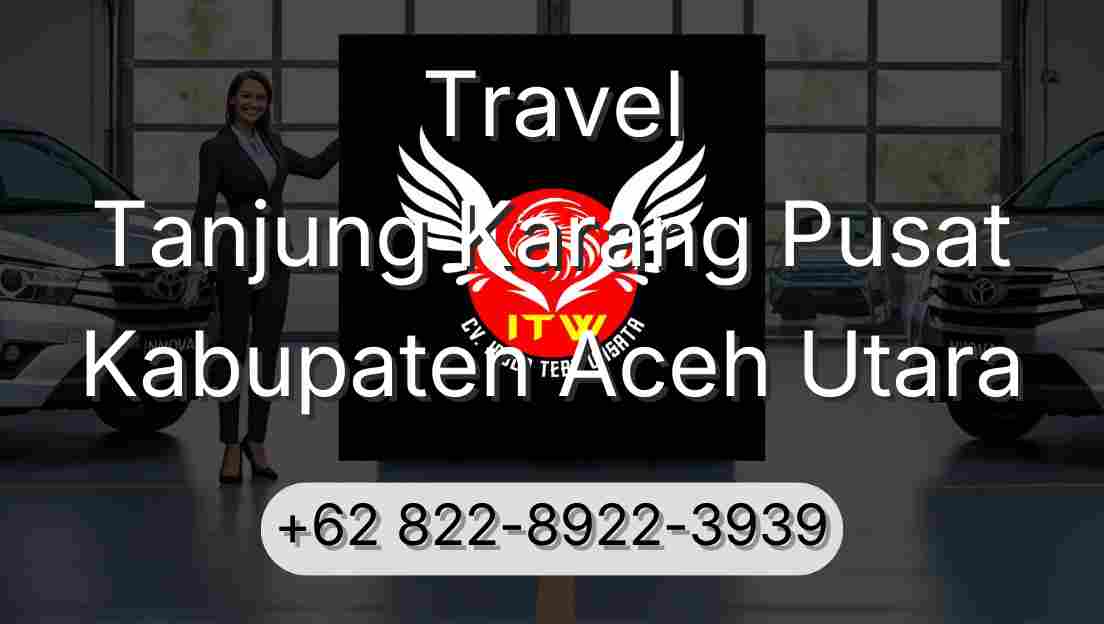 Travel Tanjung Karang Pusat Kabupaten Aceh Utara