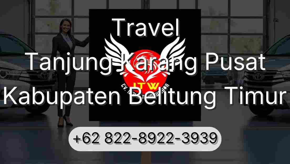 Travel Tanjung Karang Pusat Kabupaten Belitung Timur