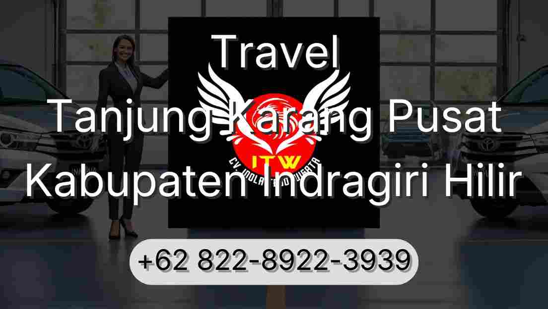 Travel Tanjung Karang Pusat Kabupaten Indragiri Hilir