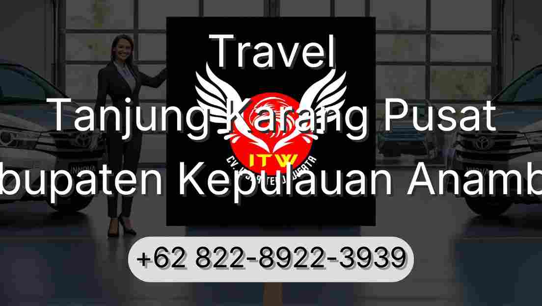 Travel Tanjung Karang Pusat Kabupaten Kepulauan Anambas