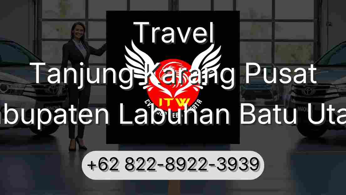Travel Tanjung Karang Pusat Kabupaten Labuhan Batu Utara