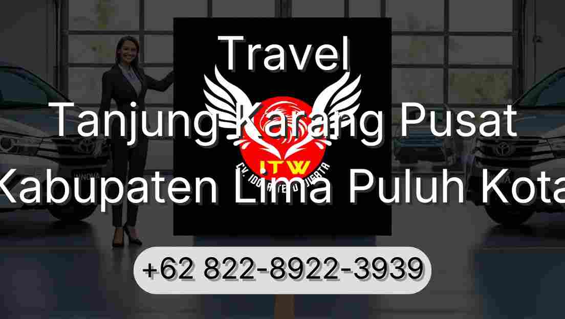 Travel Tanjung Karang Pusat Kabupaten Lima Puluh Kota
