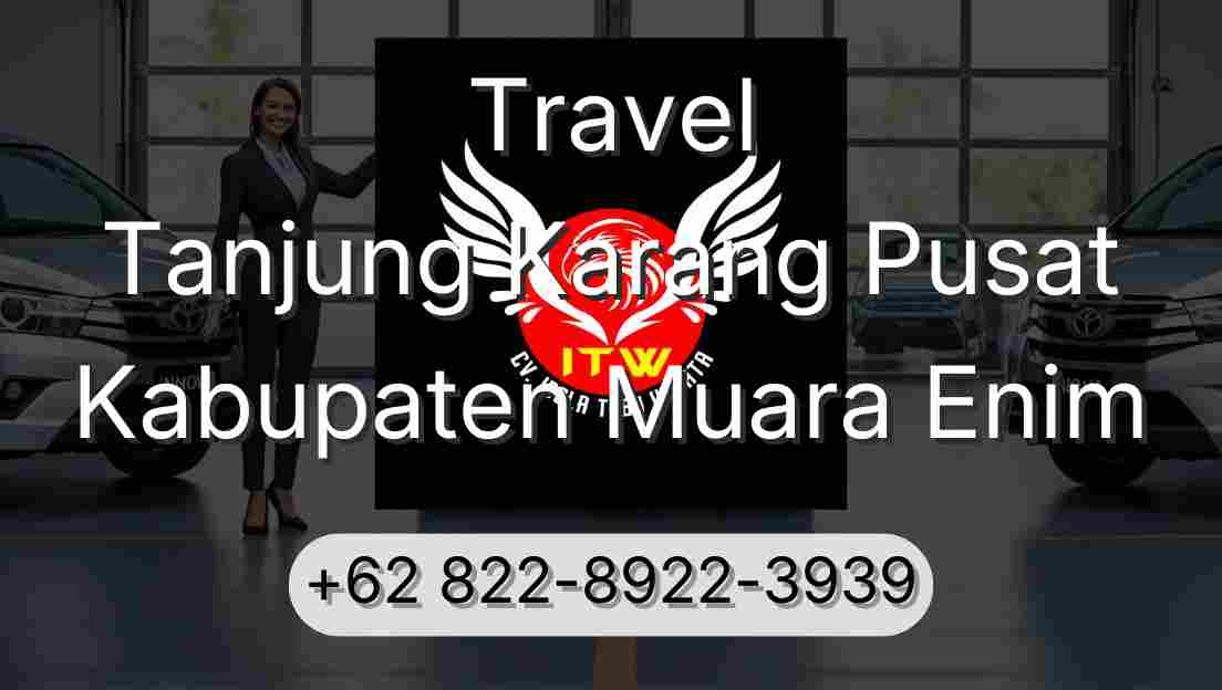 Travel Tanjung Karang Pusat Kabupaten Muara Enim