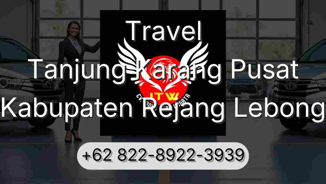 Travel Tanjung Karang Pusat Kabupaten Rejang Lebong