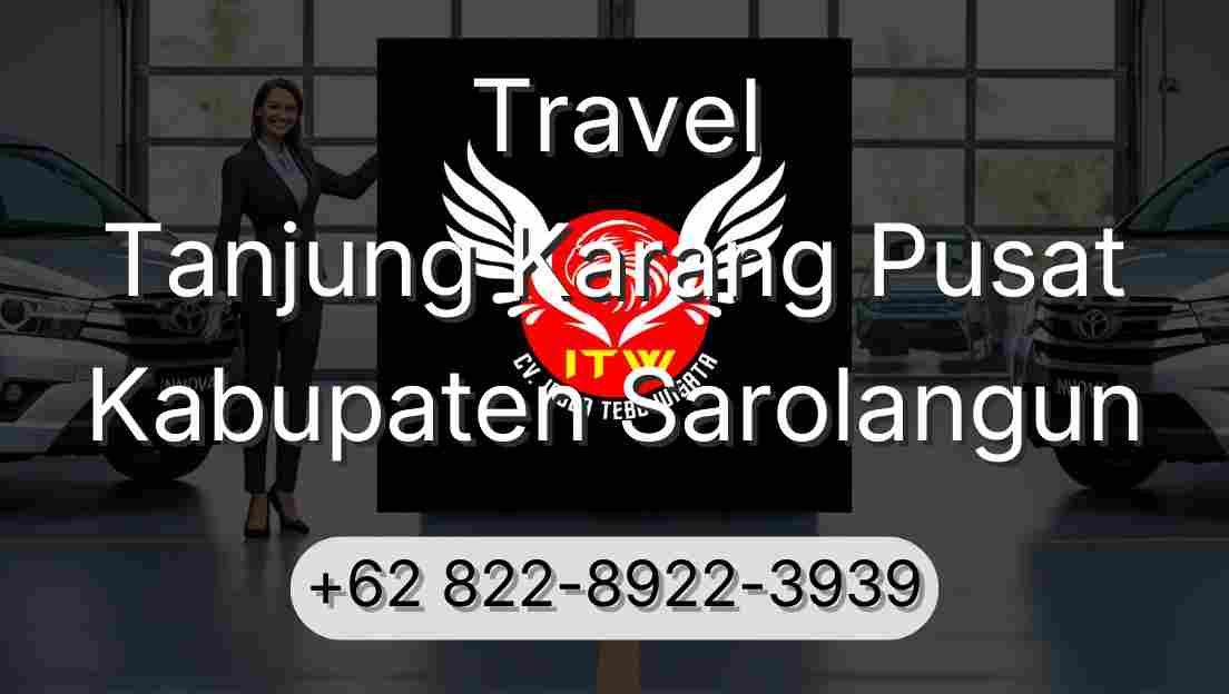 Travel Tanjung Karang Pusat Kabupaten Sarolangun