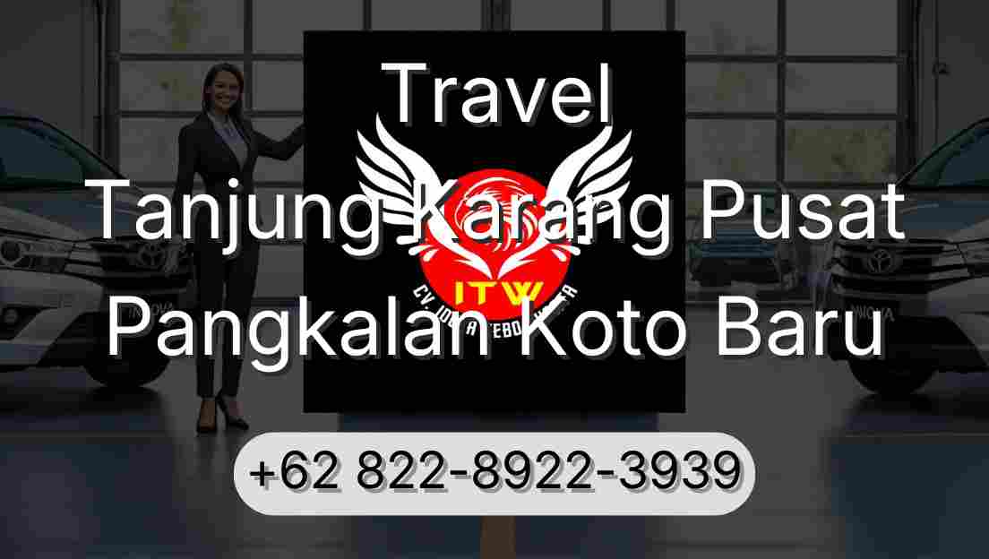 Travel Tanjung Karang Pusat Pangkalan Koto Baru