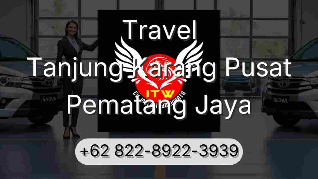 Travel Tanjung Karang Pusat Pematang Jaya