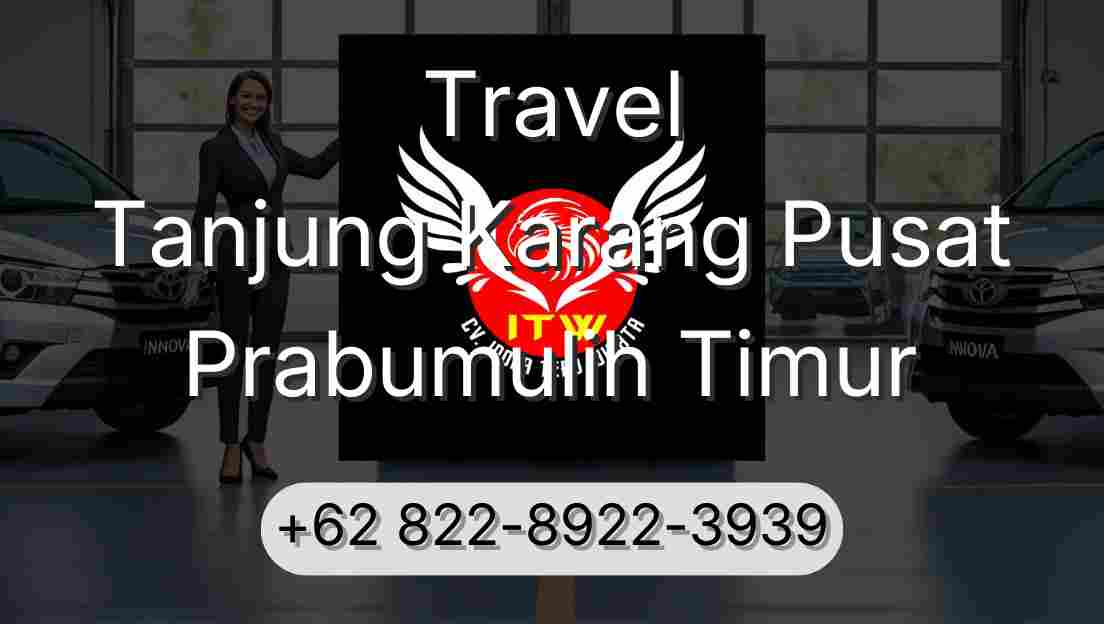 Travel Tanjung Karang Pusat Prabumulih Timur