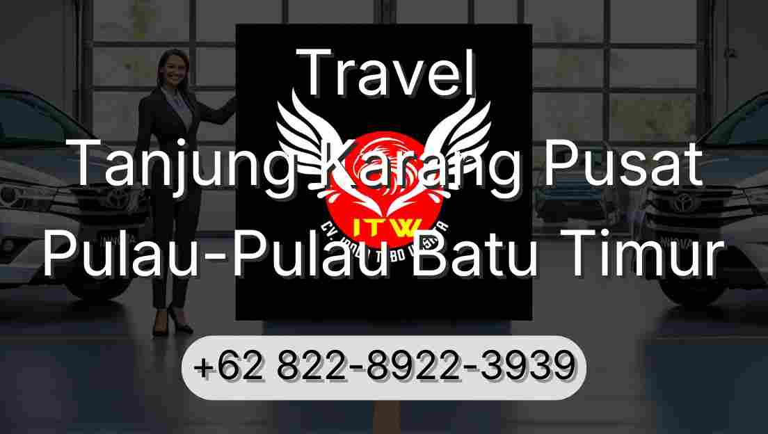 Travel Tanjung Karang Pusat Pulau-Pulau Batu Timur