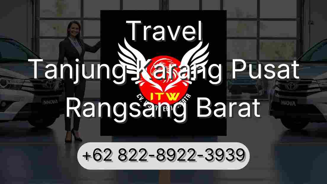 Travel Tanjung Karang Pusat Rangsang Barat