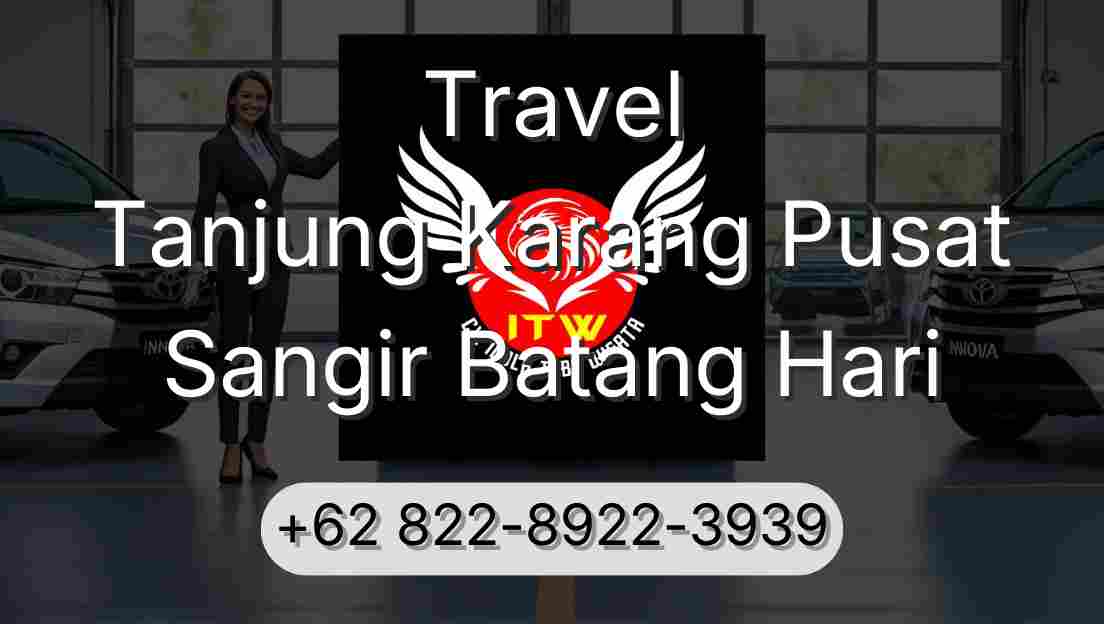 Travel Tanjung Karang Pusat Sangir Batang Hari