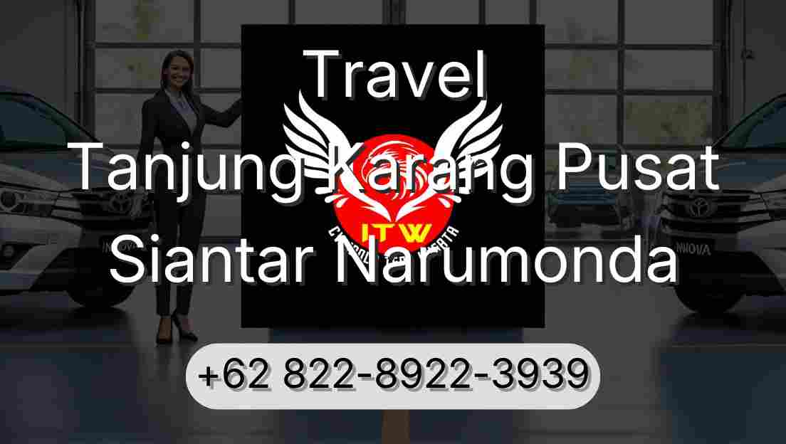 Travel Tanjung Karang Pusat Siantar Narumonda