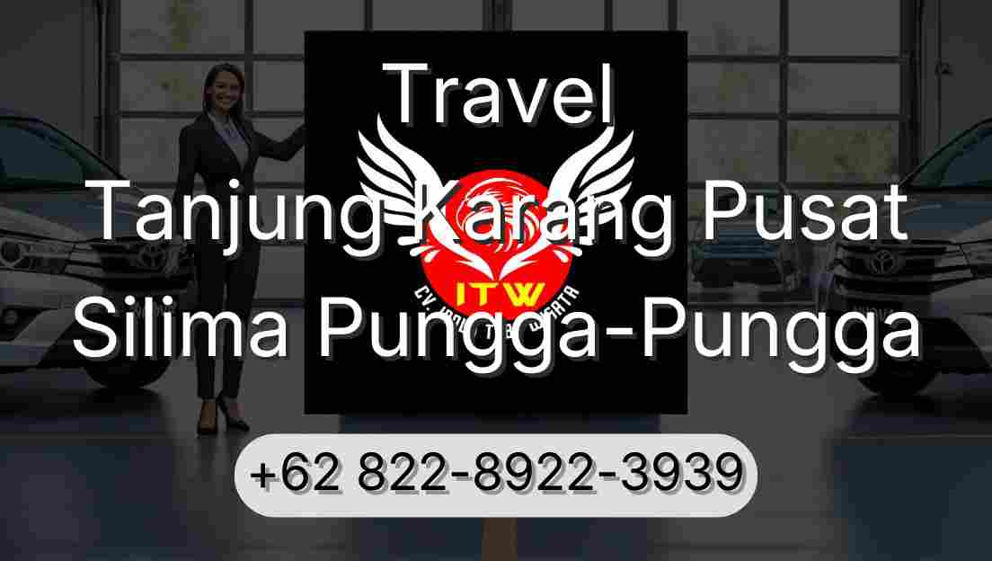 Travel Tanjung Karang Pusat Silima Pungga-Pungga