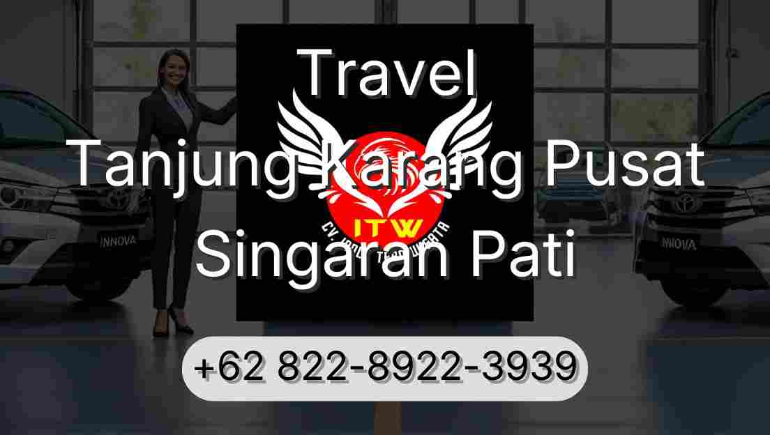Travel Tanjung Karang Pusat Singaran Pati