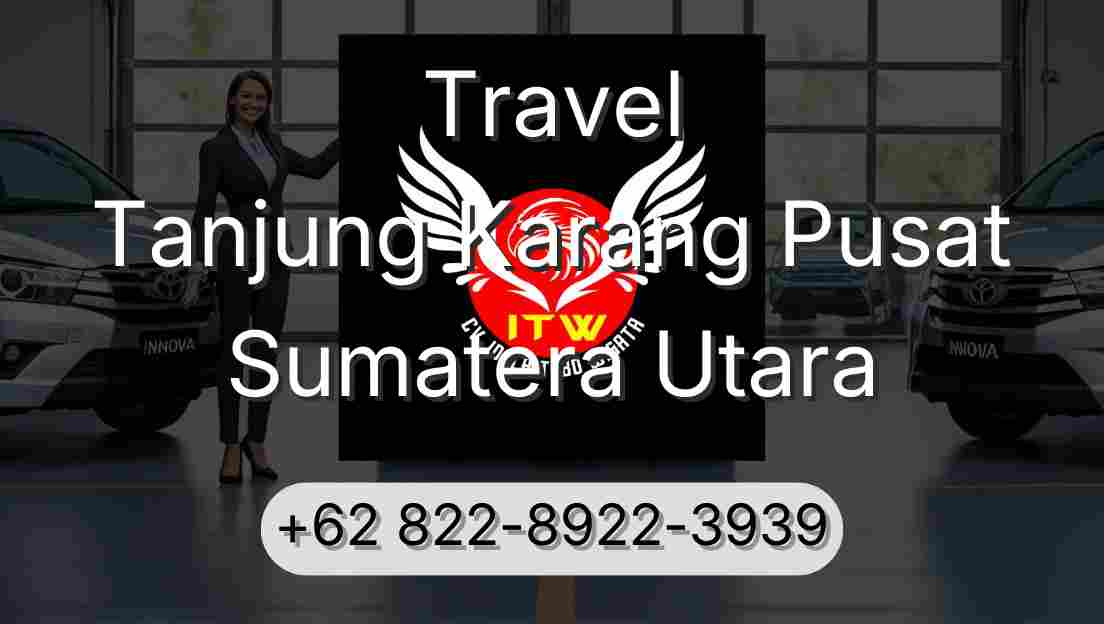 Travel Tanjung Karang Pusat Sumatera Utara