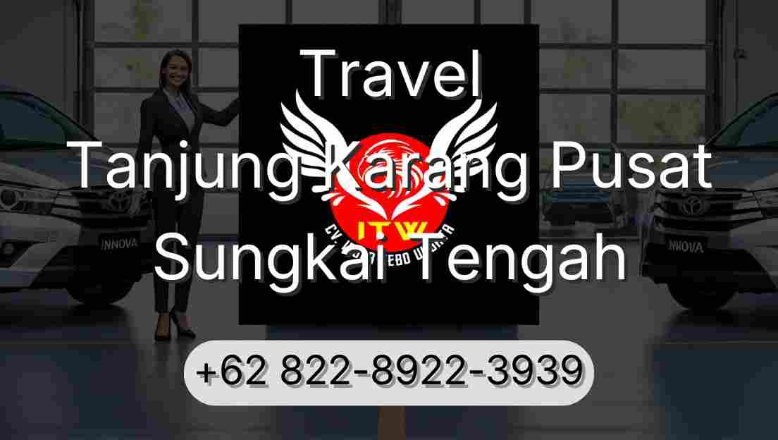 Travel Tanjung Karang Pusat Sungkai Tengah